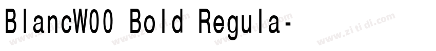 BlancW00 Bold Regula字体转换 BlancW00 Bold Regula字体转换